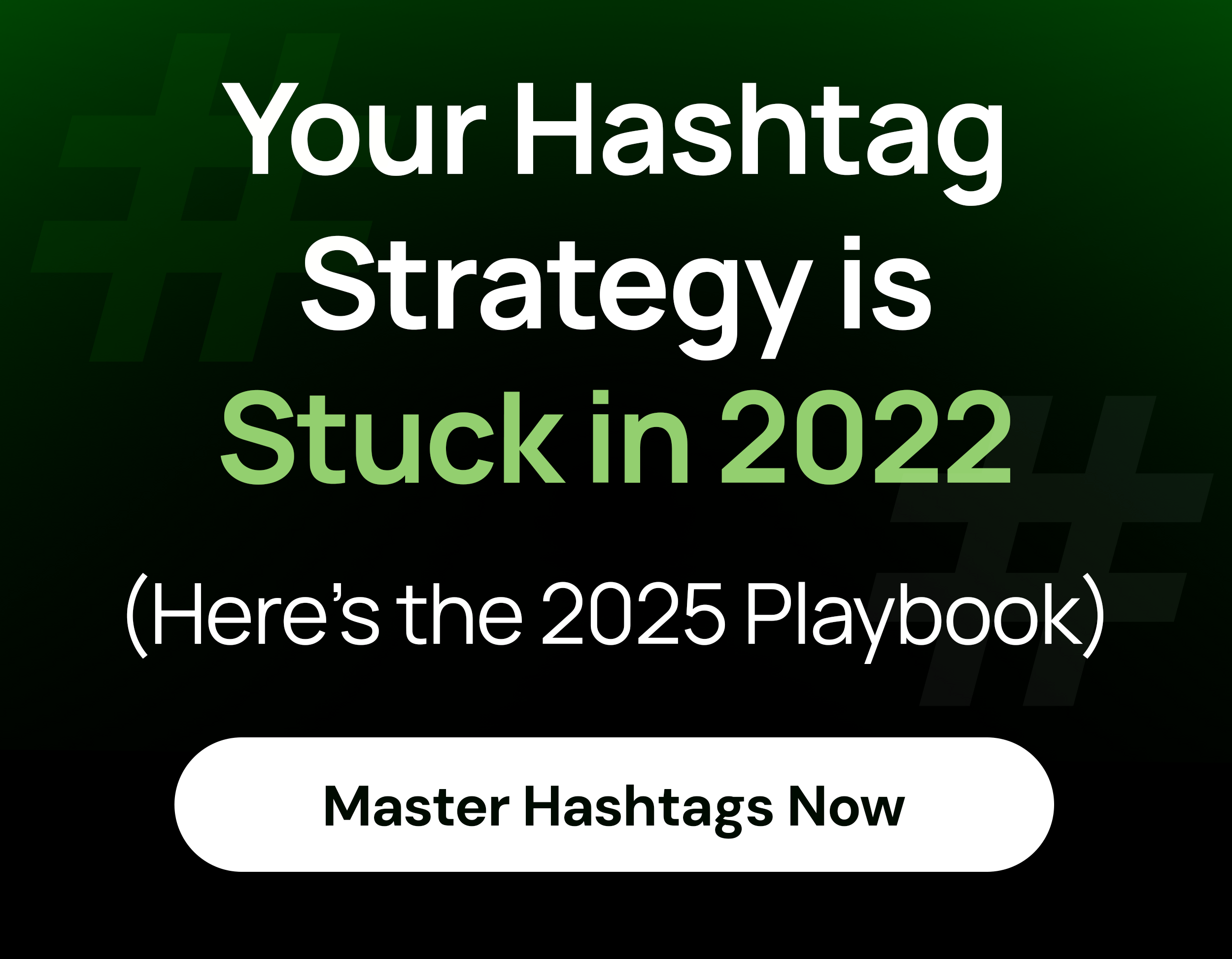 Your Hashtag Strategy is Stuck in 2022 (Here's the 2025 Playbook)