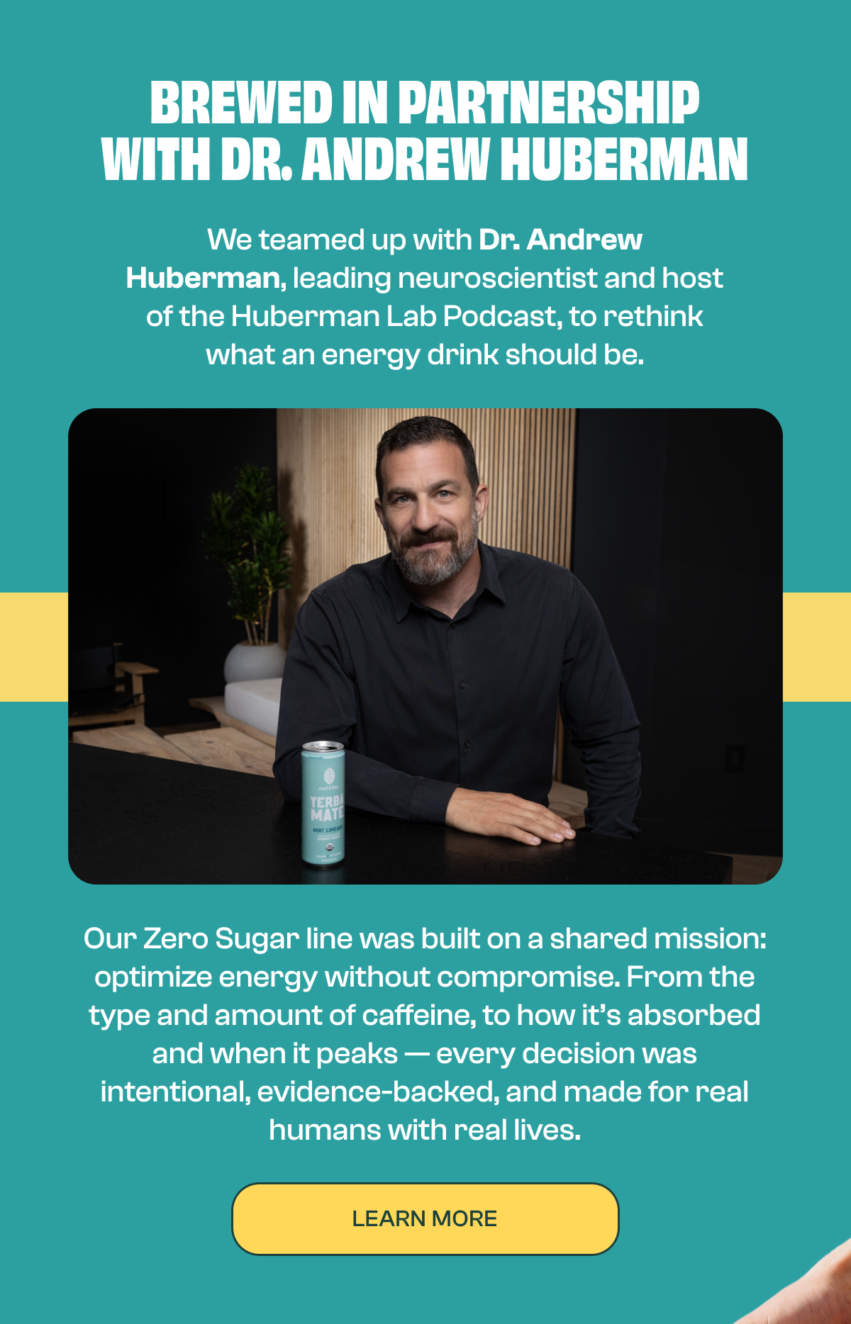 Brewed in partnership with Dr. Andrew Huberman