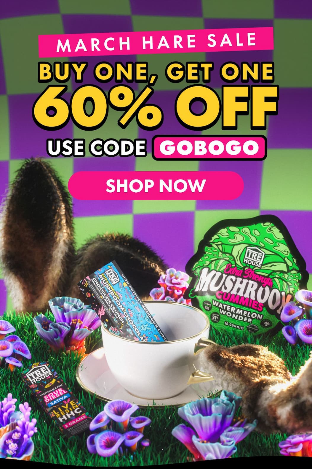 March Hare Sale Buy One, Get One 60% OFF! Use code GOBOGO
