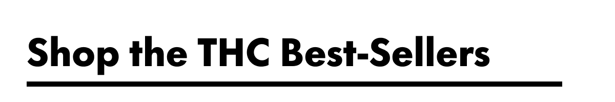 Shop the THC Best-Sellers