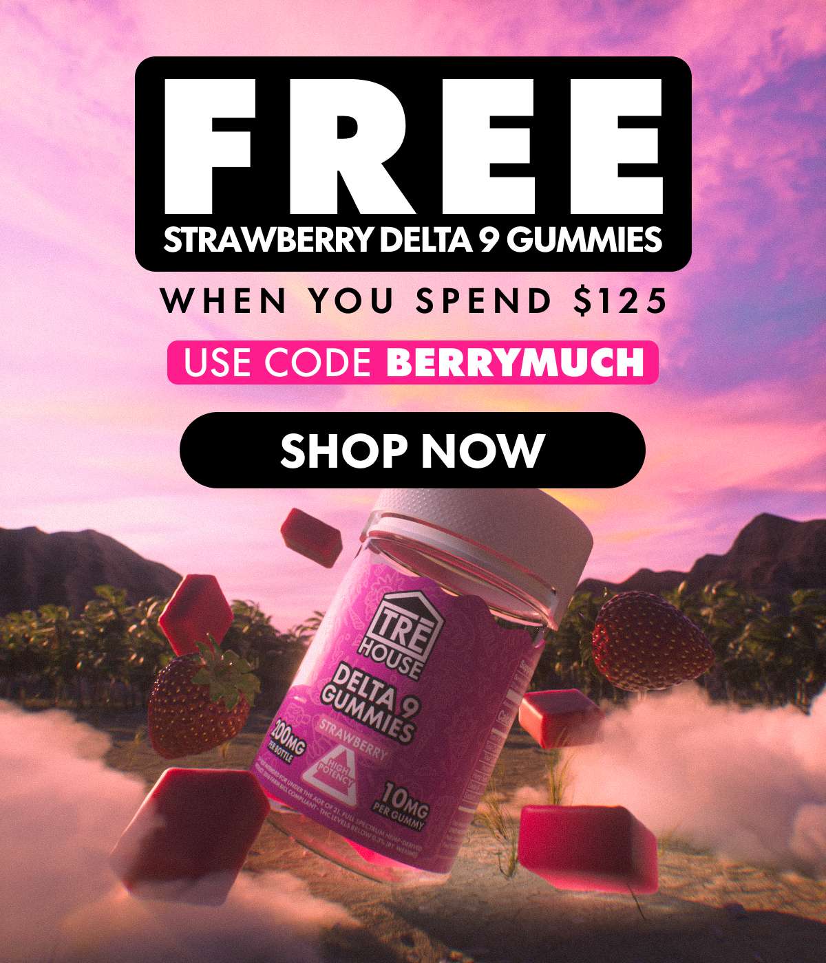 FREE Strawberry Delta 9 Gummies When you spend $125 Use code BERRYMUCH