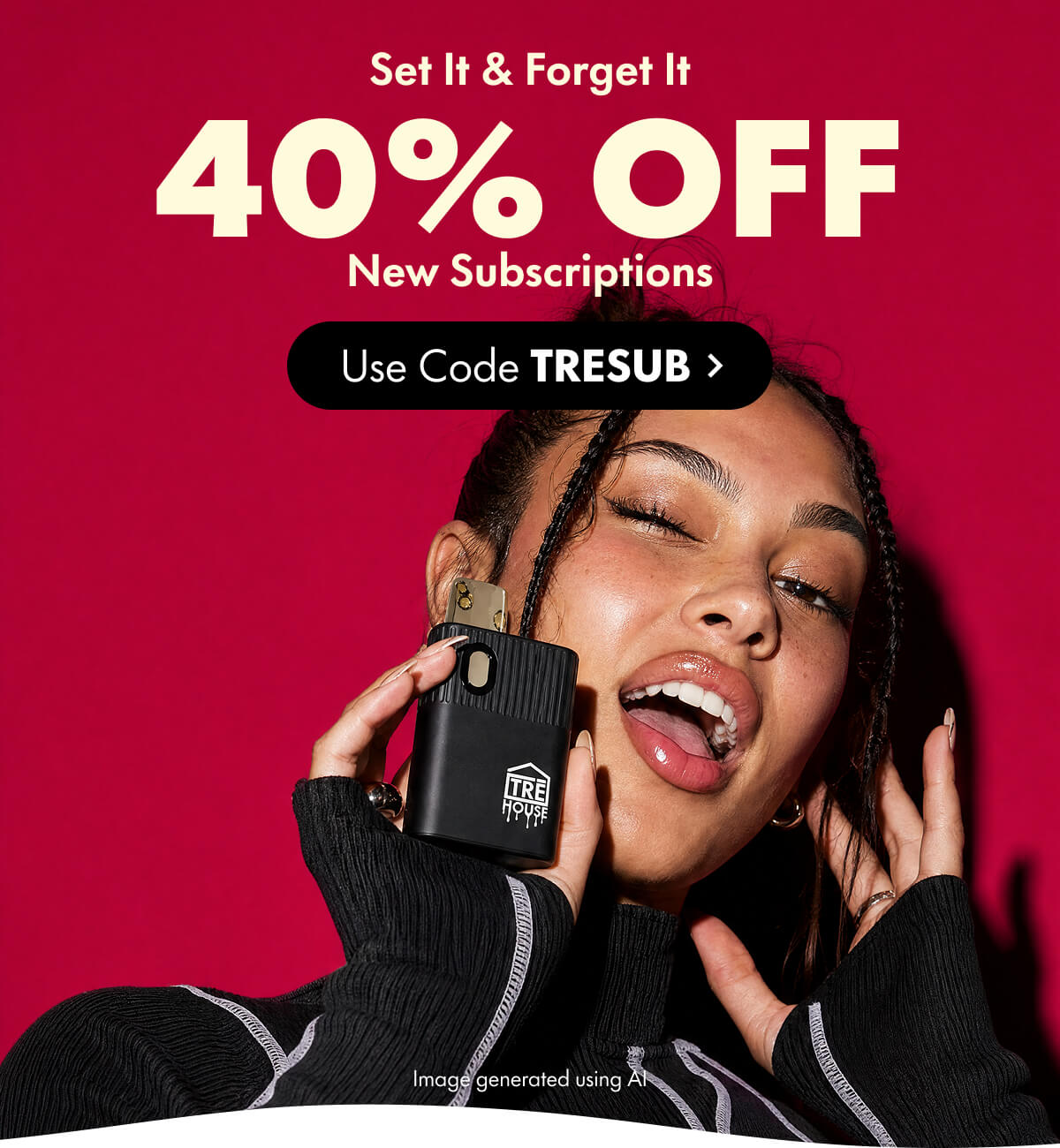 Set It & Forget It 40% OFF New Subscriptions [Use code TRESUB]