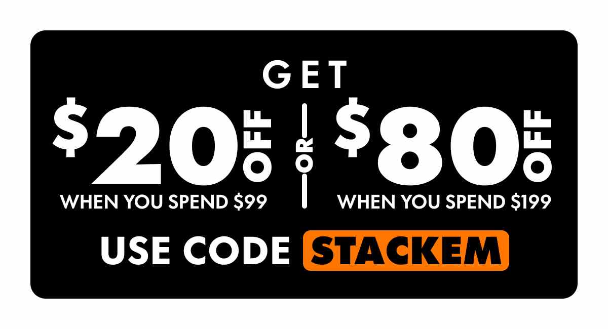 Get $20 Off When you spend $99 or Get $80 Off When you spend $199 Use code STACKEM