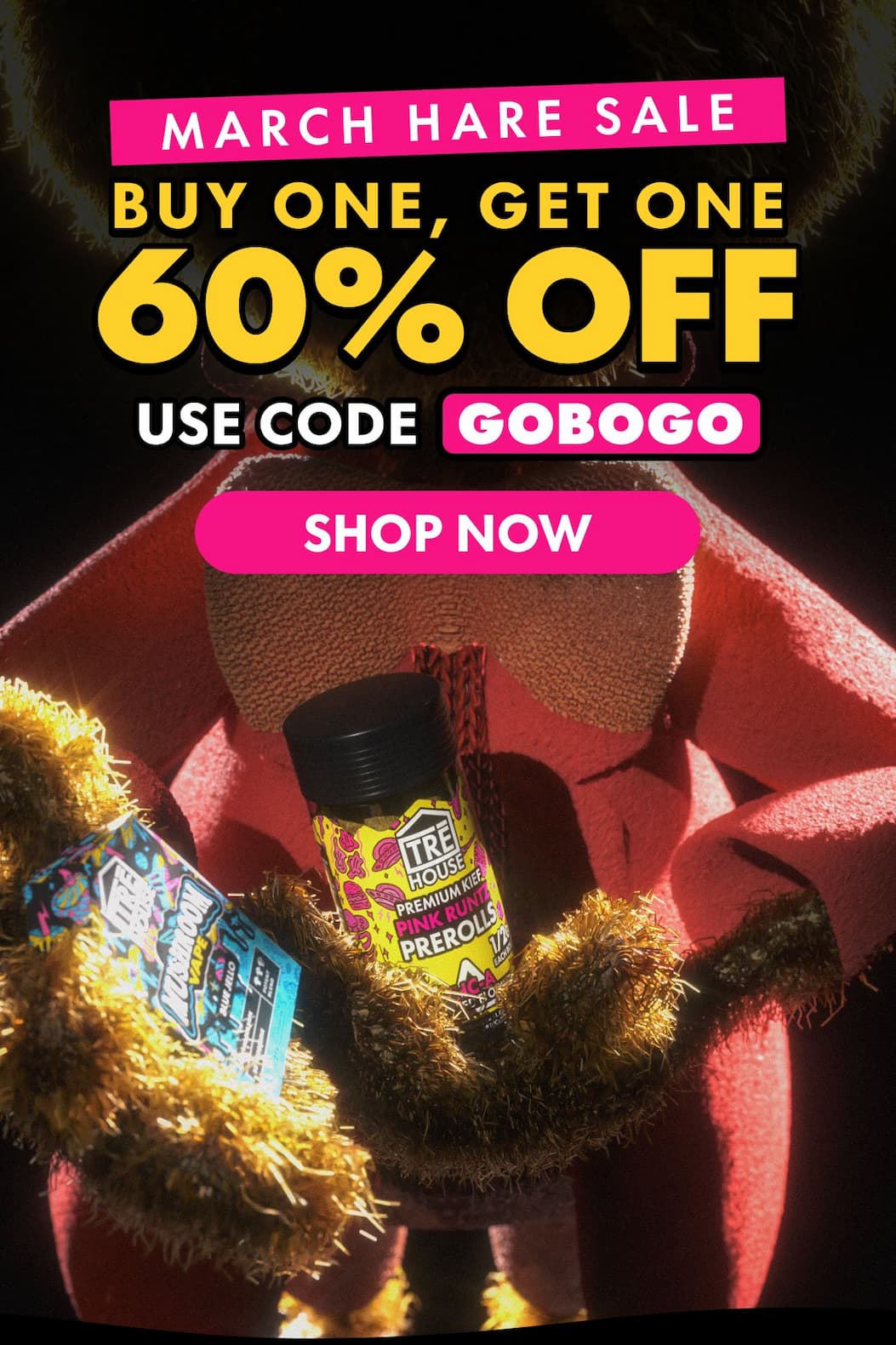 March Hare Sale Buy One, Get One 60% OFF! Use code GOBOGO