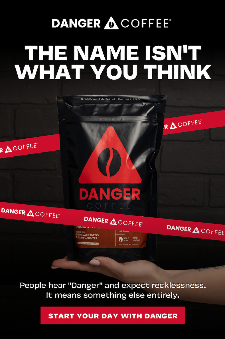 Start your Day with Danger.