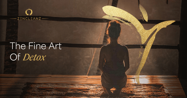 The fine art of detox