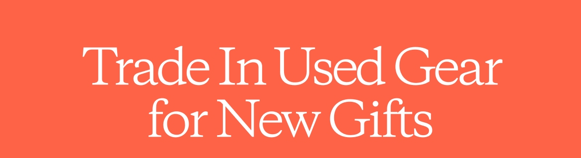 Trade In Used Gear for New Gifts