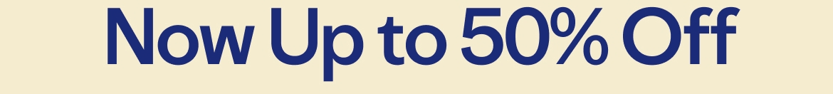 Now Up to 50% Off