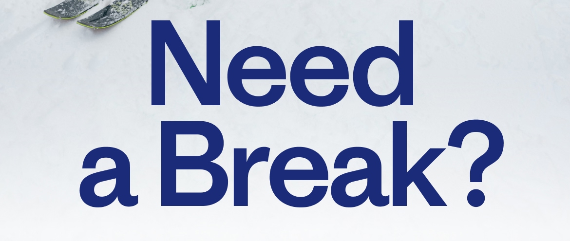 Need a Break? 