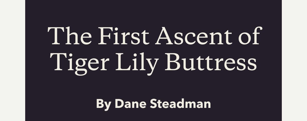 The first ascent of Tiger Lily Buttress