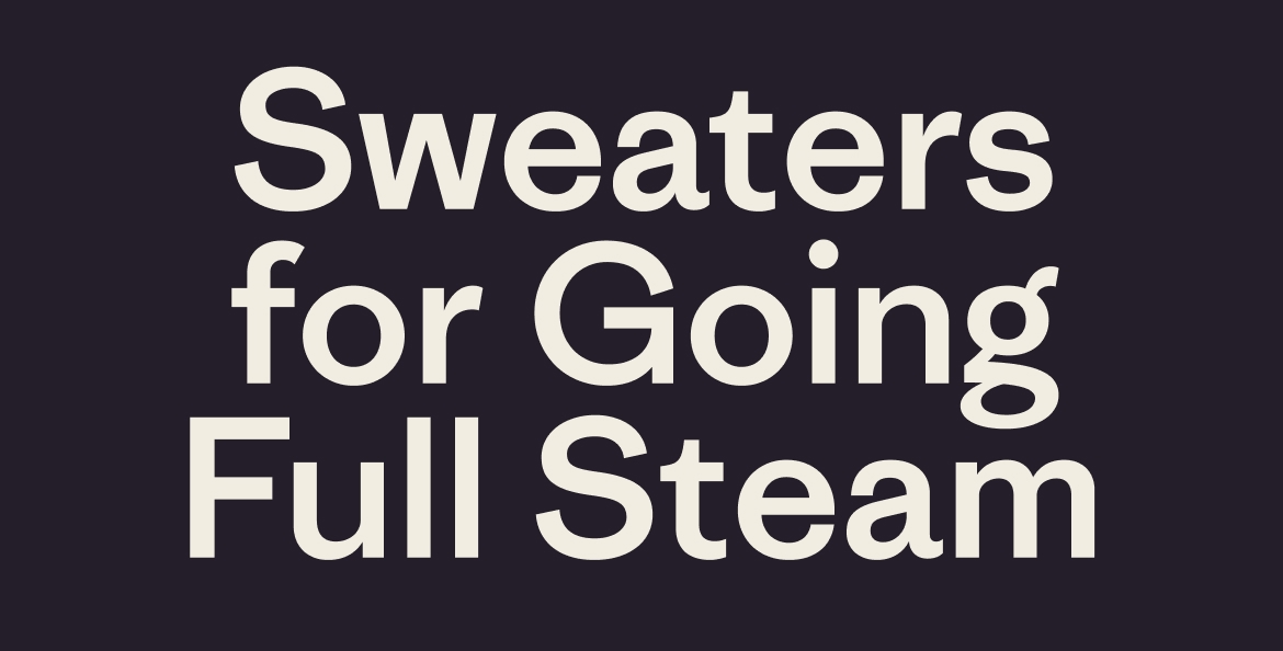 Sweaters for Going Full Stream