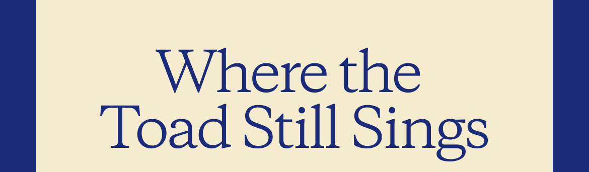 Where the Toad Still Sings