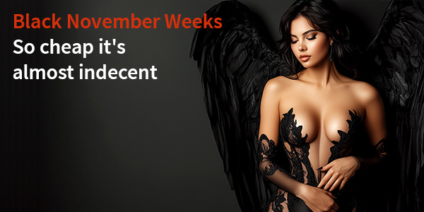 Black November Weeks So cheap it's almost indecent