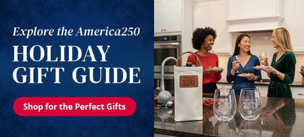 Explore the America250 Holiday Gift Guide.