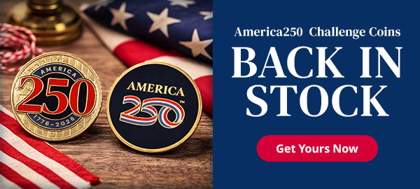 America250 Challenge Coins are BACK IN STOCK! – Get Yours Now!