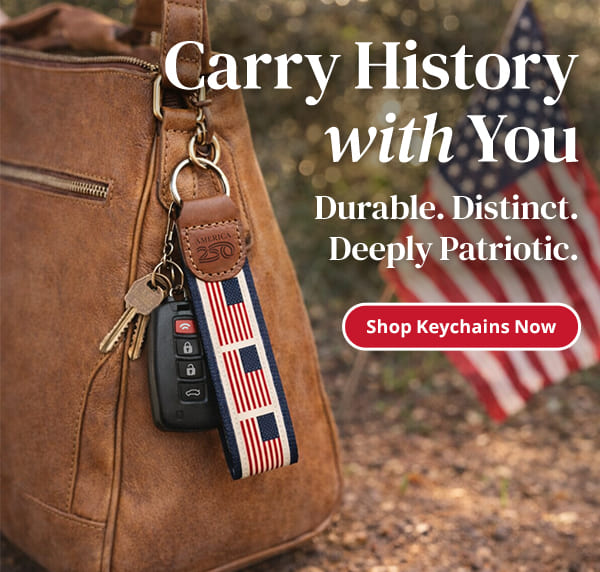 Carry history with you. Durable, distinct, deeply patriotic. Shop Keychains Now.