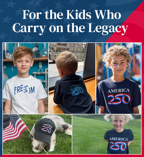 For the kids who carry on the legacy. Shop the America250 Youth Collection.