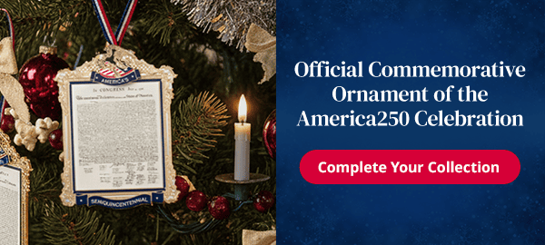 Official Commemorative Ornament of theAmerica250 Celebration. Complete Your Collection