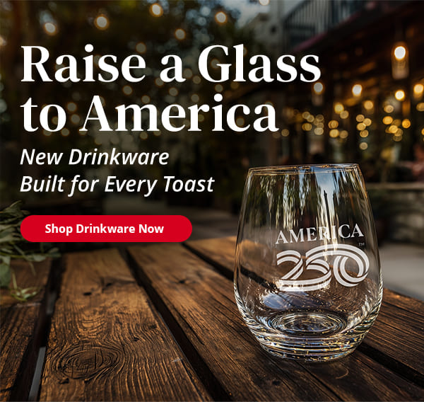 Raise a Glass to America. New Drinkware Built for Every Toast. Shop Drinkware Now