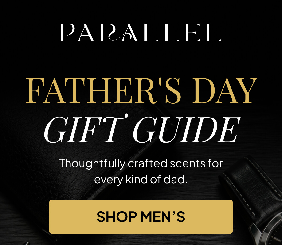 PARALLEL | FATHER'S DAY GIFT GUIDE