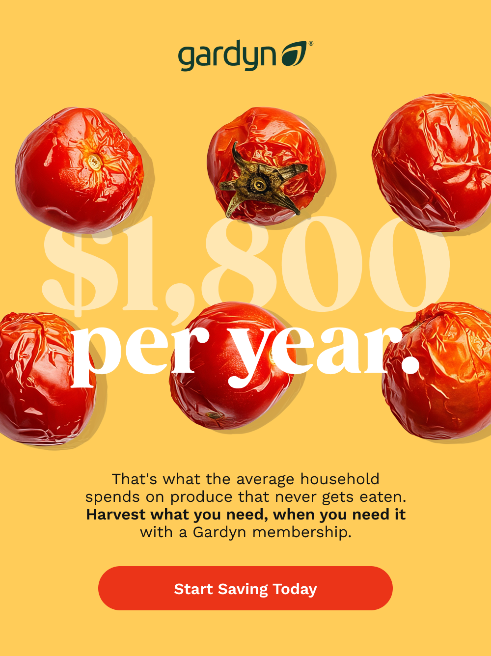 $1,800 per year. That's what the average household spends on produce that never gets eaten. Harvest what you need, when you need it with a Gardyn membership. See the Math