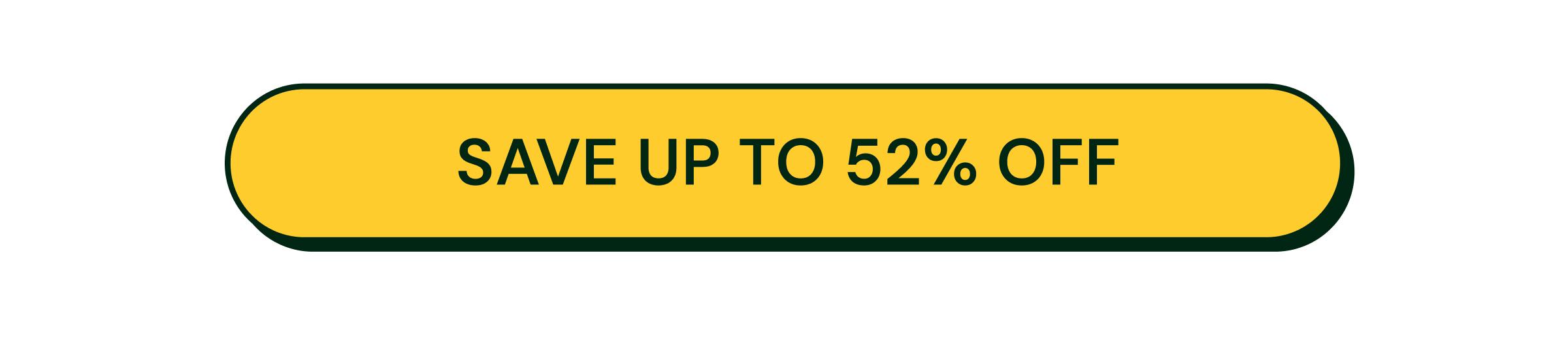 Button: Save Up to 52% Off