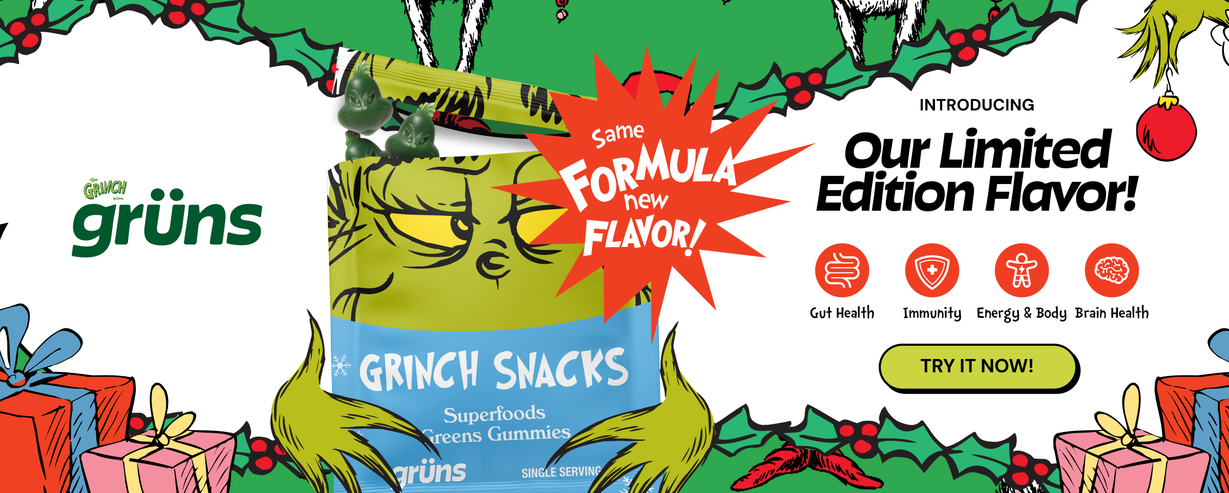 Introducing Our Limited Edition Flavor! Grinch Snacks. Button: Try It Now!