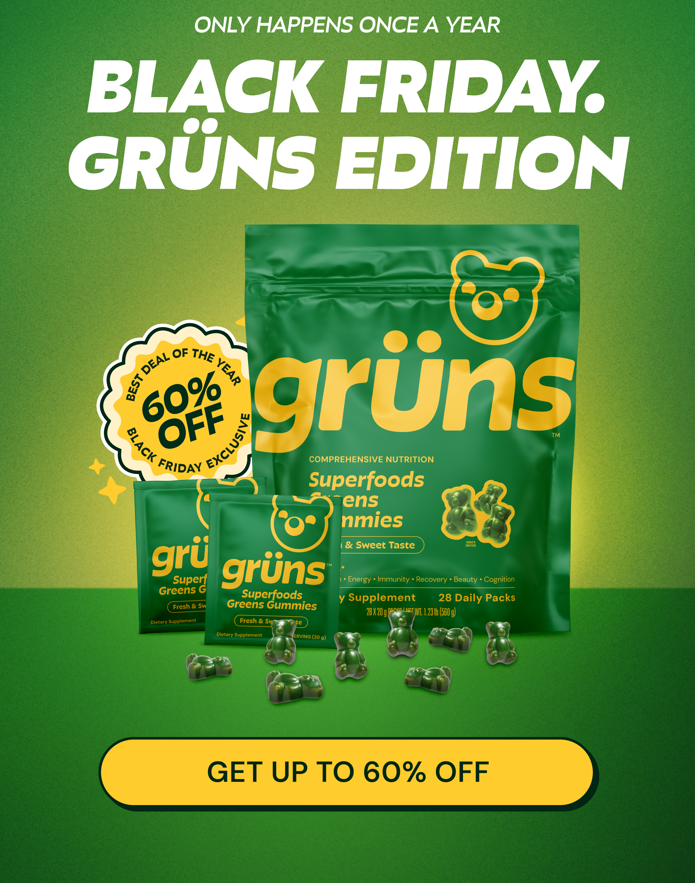 Only Happens Once a Year. Black Friday. Grüns Edition. Button: Get Up to 60% Off