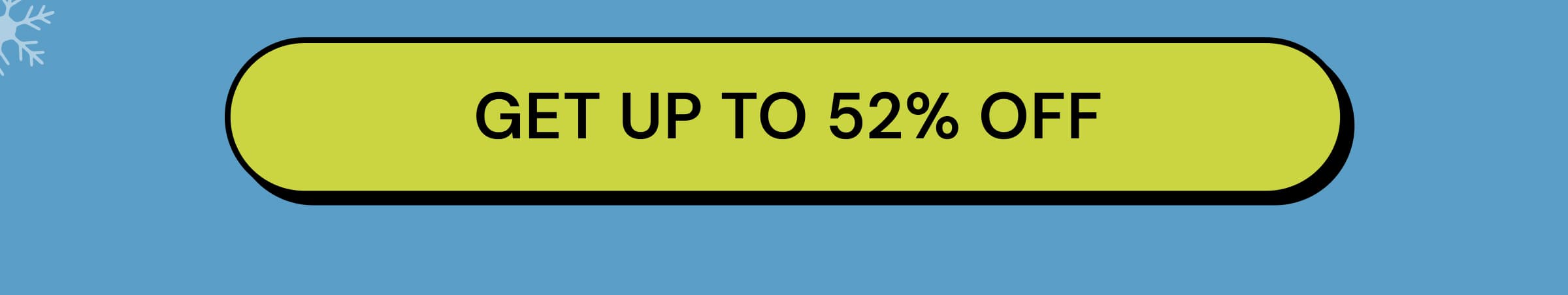 Button: Get Up to 52% Off