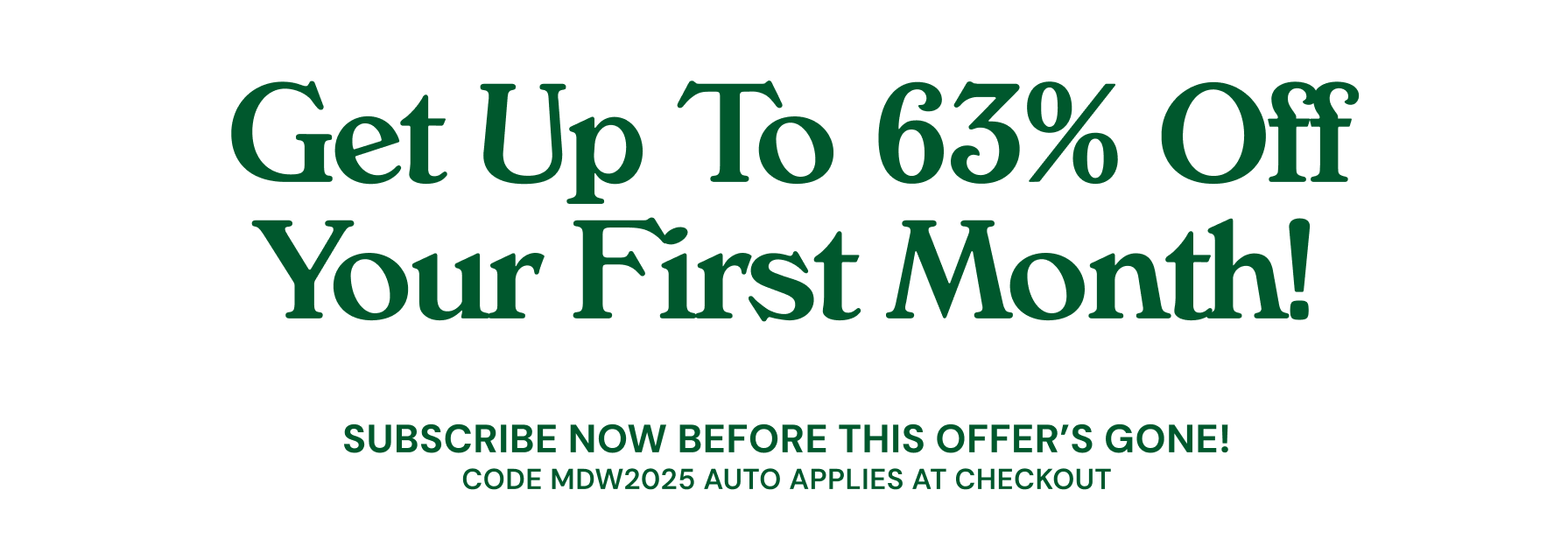 Get Up To 63% Off Your First Month