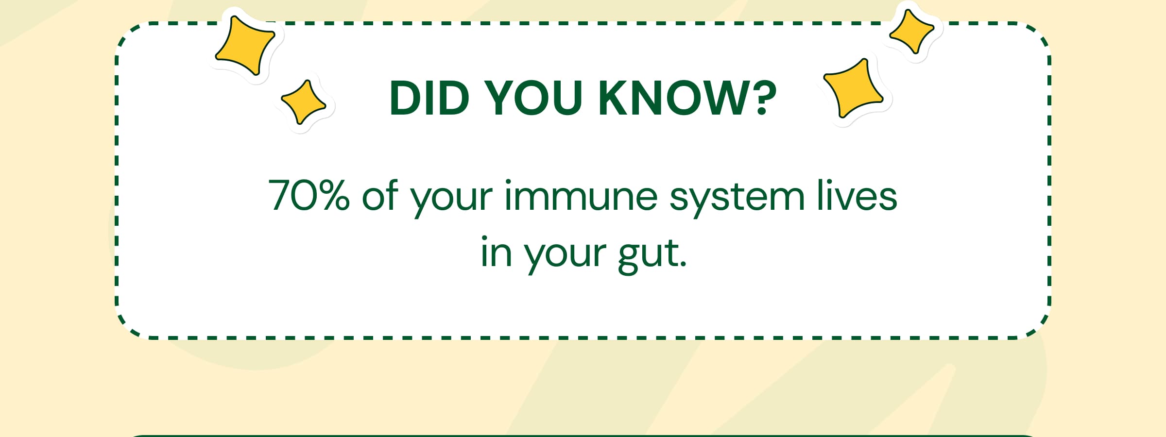 Did You Know? 70% of Your Immune System Lives in Your Gut. 