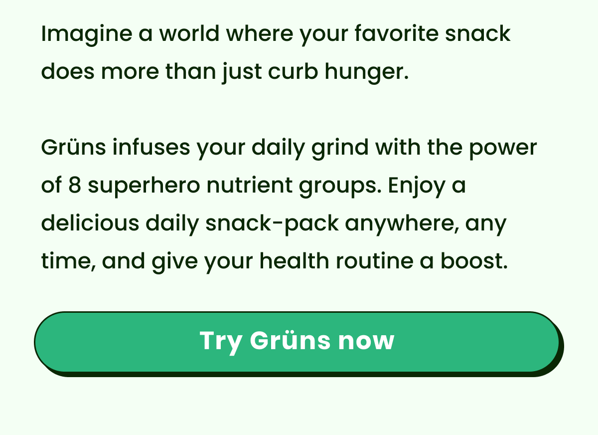 Try Grüns now
