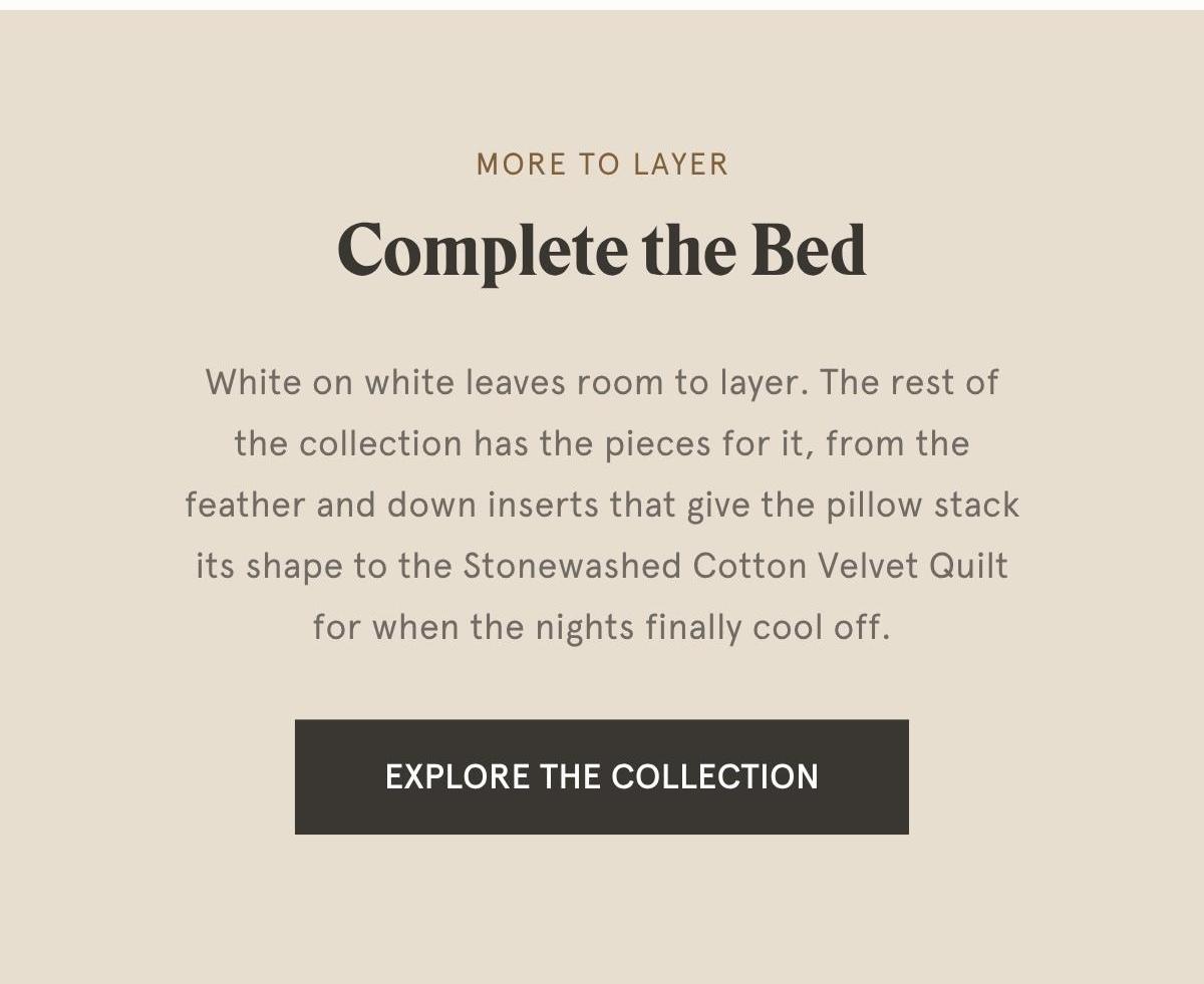 EXPLORE THE COLLECTION >