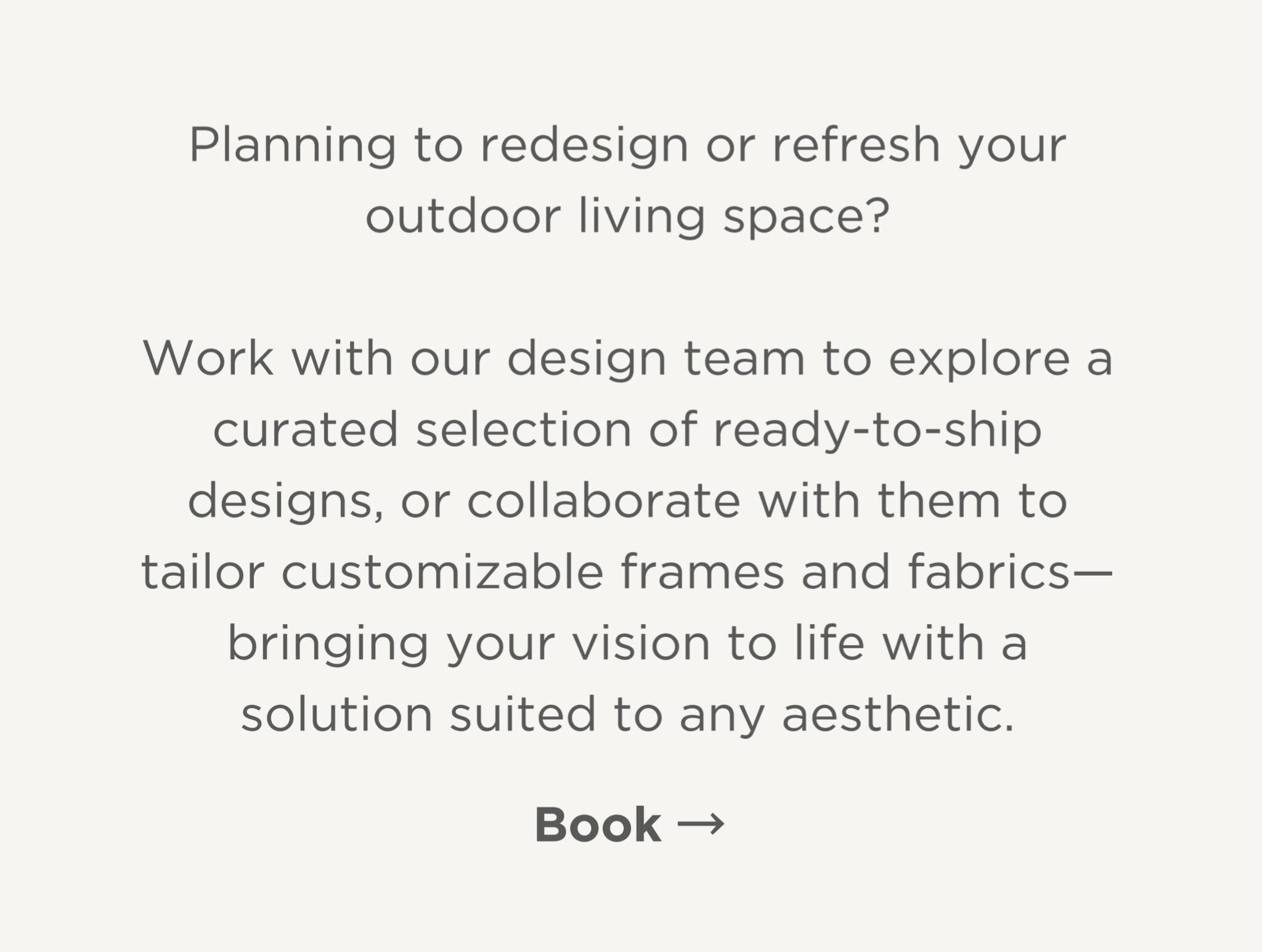 We're available for in-person consultations in one of our showrooms, or online for your convenience.