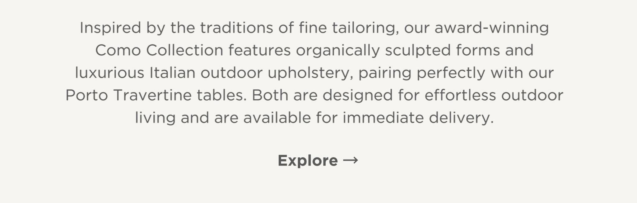 Como Collection | Available For Immediate Delivery