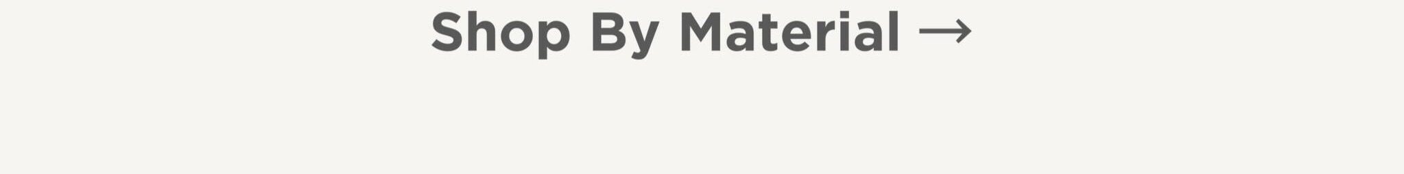 Shop By Material