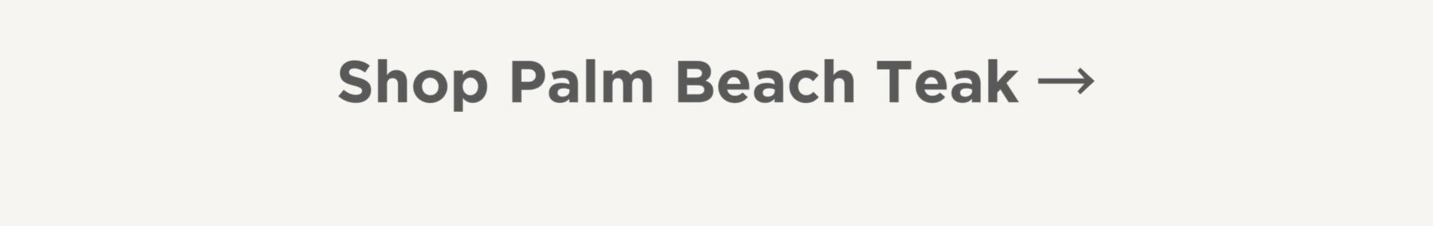 Shop Palm Beach Teak 