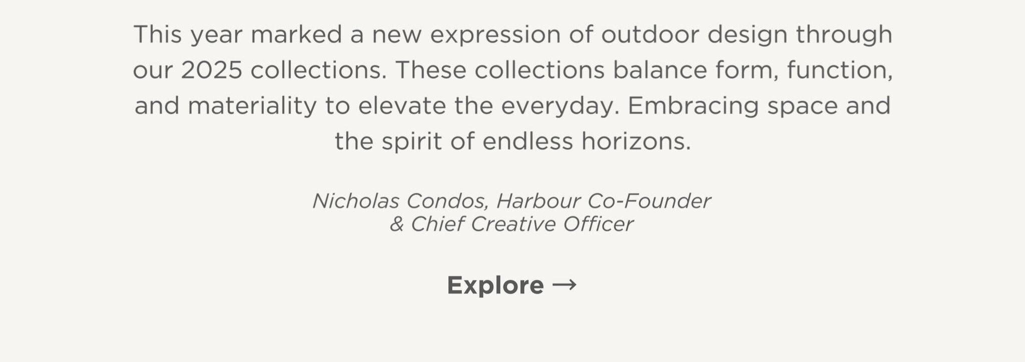 This year marked a new expression of outdoor design through our 2025 collection launch. These collections balance form, function, and materiality to elevate the everyday.