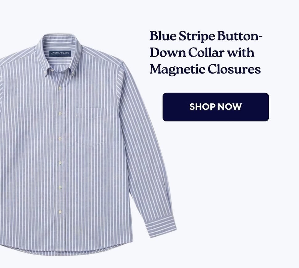 Elegance meets Independence The classic style he trusts, with the effortless closures he needs. SHOP THE COLLABORATION