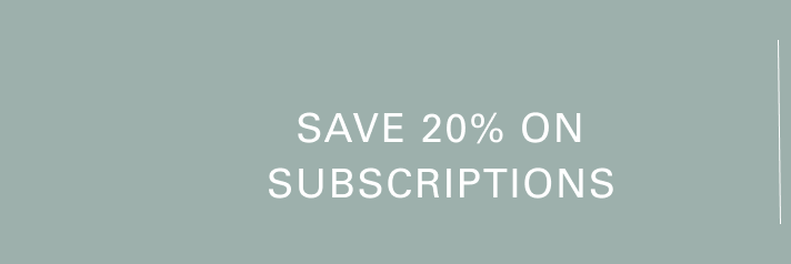 SUBSCRIBE & SAVE 20%
