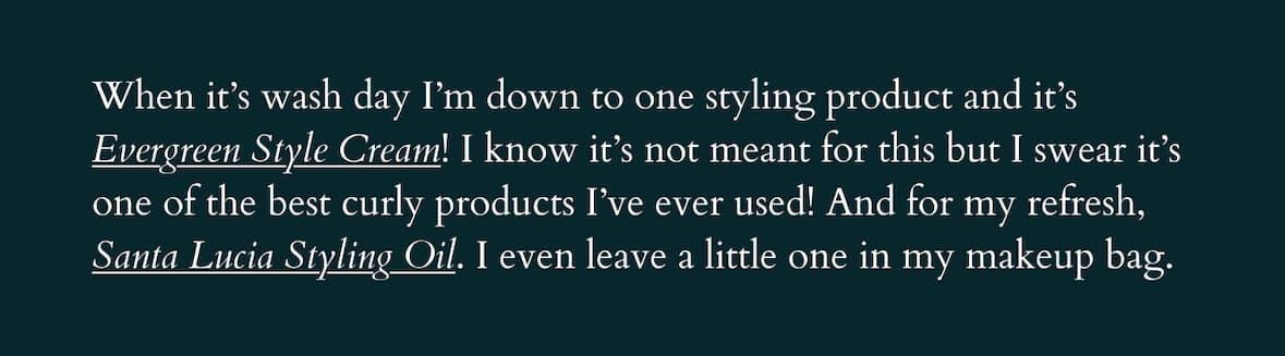 Styling products she loves