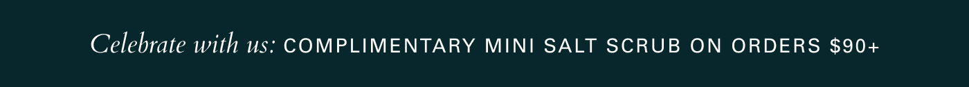 Complimentary mini Salt Scalp Scrub