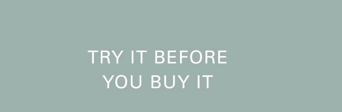 TRY IT BEFORE YOU BUY IT