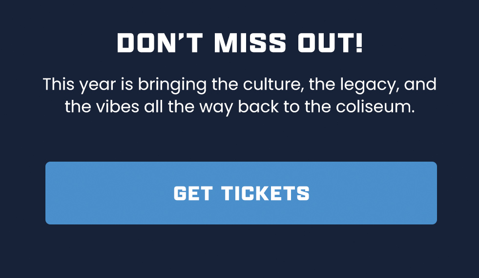 This year is bringing the culture, the legacy and the vibes all the way back to the coliseum.