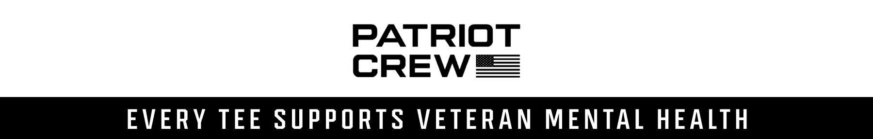PATRIOT CREW - EVERY TEE SUPPORTS VETERANS MENTAL HEALTH