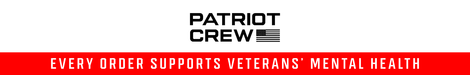 PATRIOT CREW - EVERY ORDER SUPPORTS VETERANS' MENTAL HEALTH
