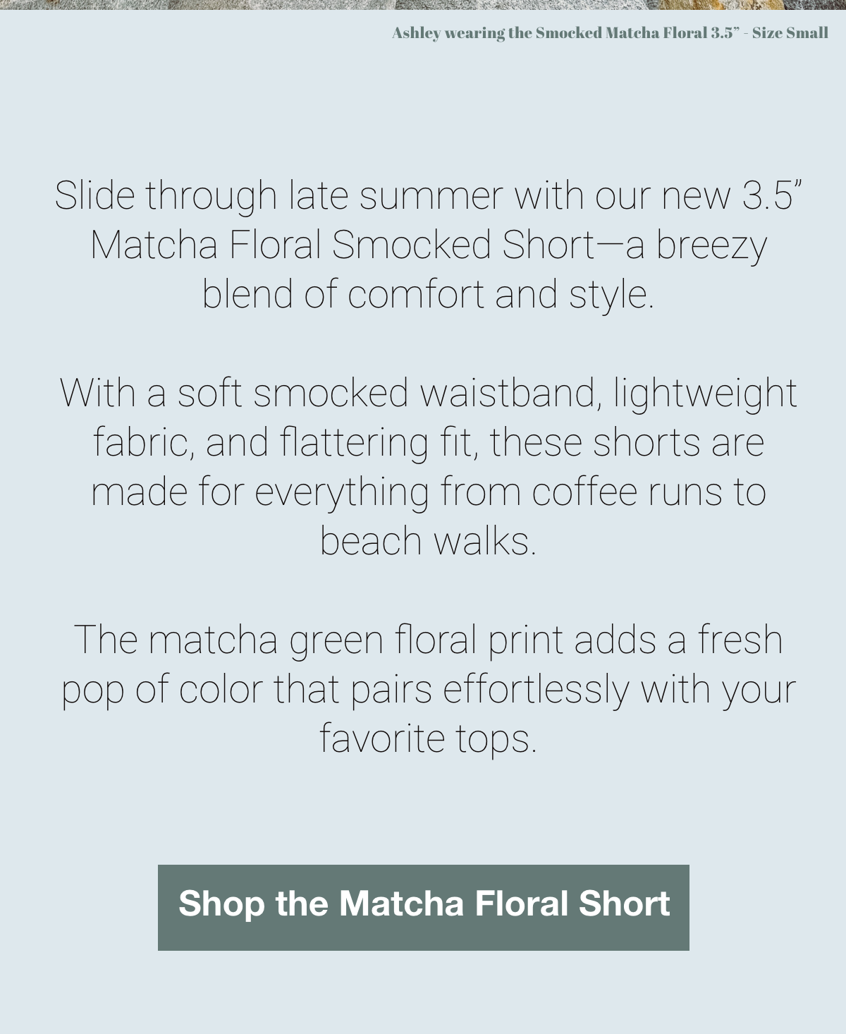 Slide through late summer with our new 3.5" Matcha Floral Smocked Shorts