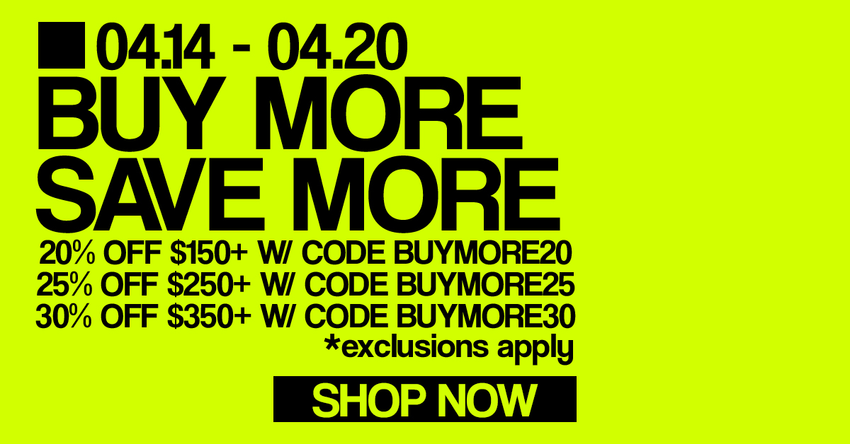 Buy More Save More SHOP NOW