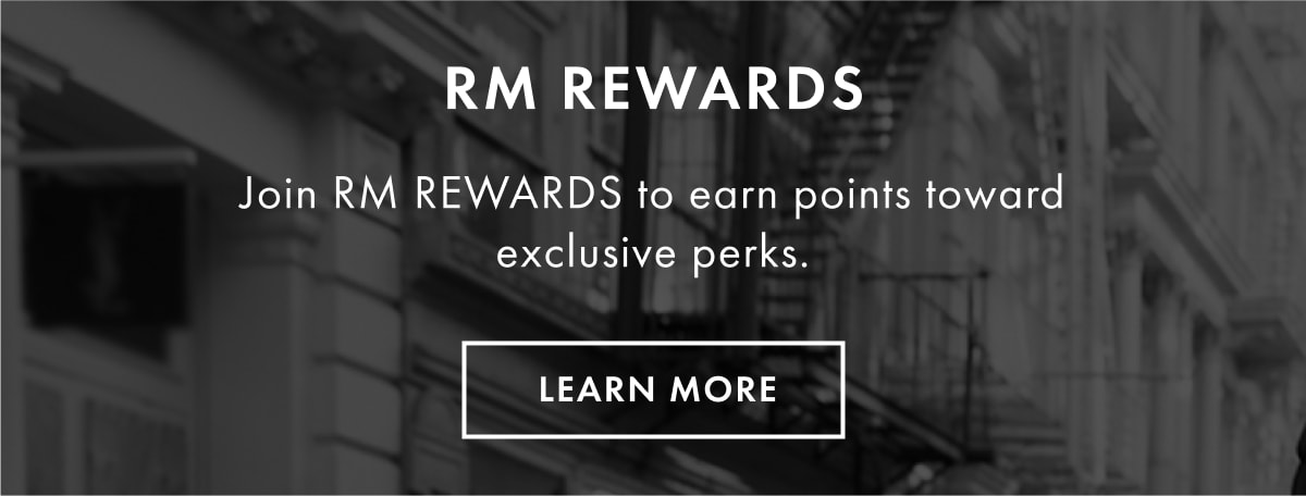 Join RM REWARDS to earn points toward exclusive perks. Learn more.