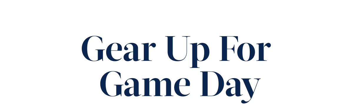 Gear Up For Game Day